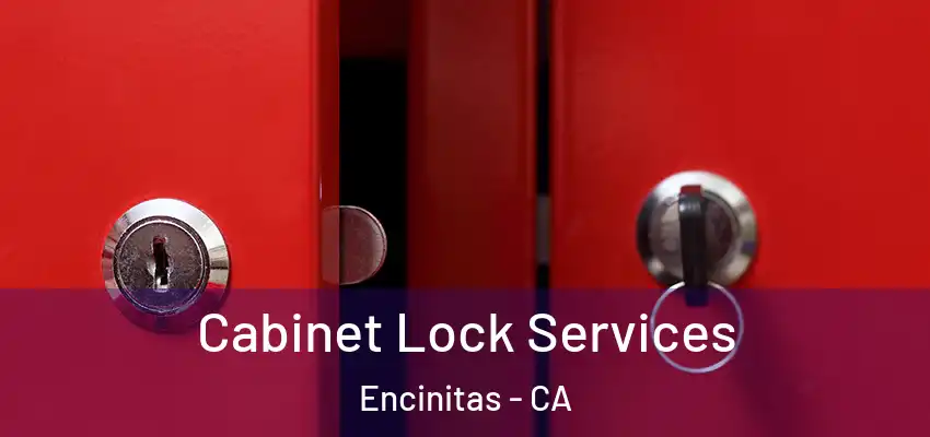  Cabinet Lock Services Encinitas - CA