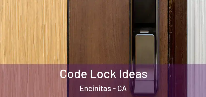  Code Lock Ideas Encinitas - CA