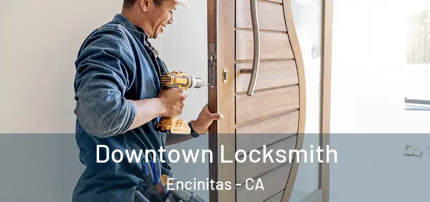 Downtown Locksmith Encinitas - CA