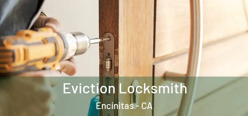  Eviction Locksmith Encinitas - CA