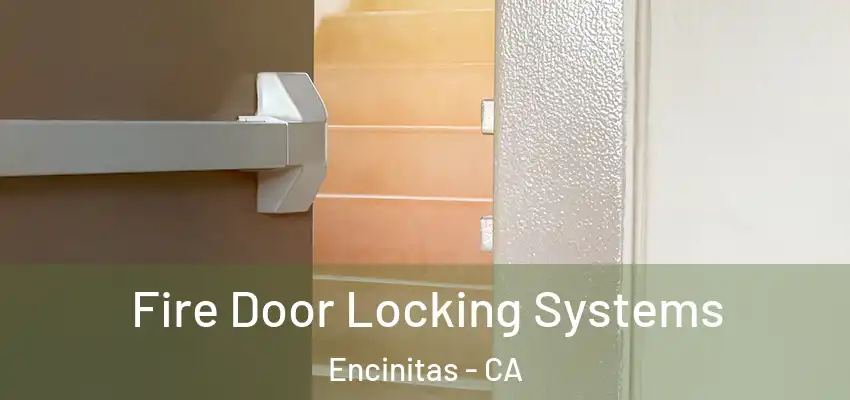  Fire Door Locking Systems Encinitas - CA