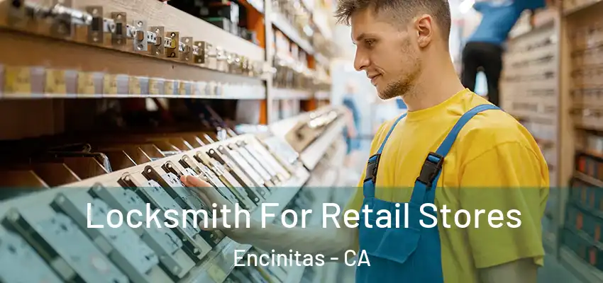  Locksmith For Retail Stores Encinitas - CA