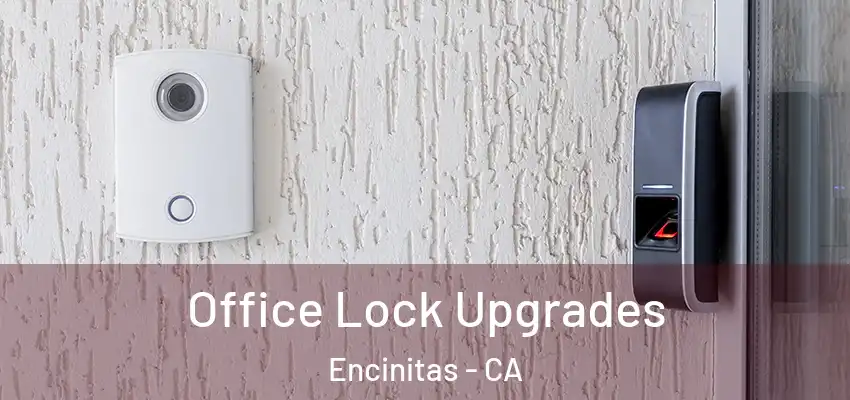  Office Lock Upgrades Encinitas - CA