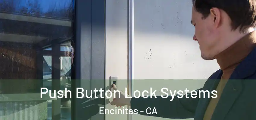  Push Button Lock Systems Encinitas - CA