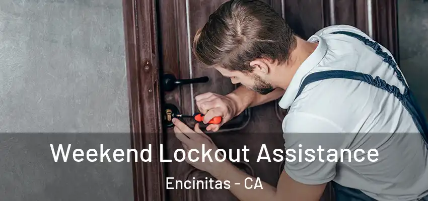  Weekend Lockout Assistance Encinitas - CA